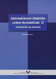 matematikaren didaktika lehen hezkuntzan. ii (geometria eta neurr ia)-modesto arrieta-9788483733455