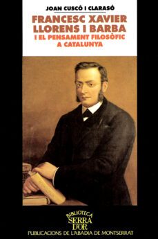 francesc xavier llorens i barba i el pensament filosofic a catalu nya-9788484150855