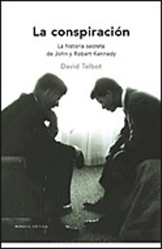 la conspiracion: la historia secreta de john y robert kennedy-9788484329855