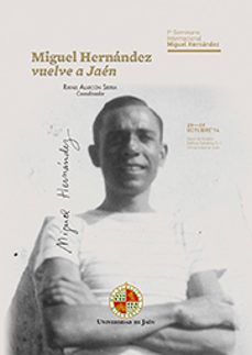miguel hernandez vuelve a jaen-rafael alarcon sierra-9788484399155