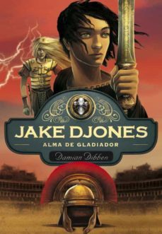 jake djones: alma de gladiador-damian dibben-9788484418955