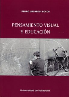 pensamiento visual y educacion-pedro urchegui bocos-9788484489955