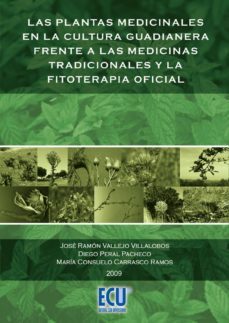plantas medicinales en la cultura guadineris frente a las medicin as tradicionales y la fitoterapia oficial-jose ramon vallejo villalobos-9788484547655