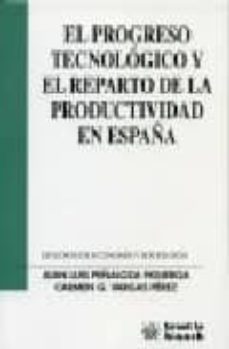 el progreso tecnologico y el reparto de la productividad en españ a-9788484563655
