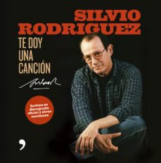 te doy una cancion-silvio rodriguez-9788484606055