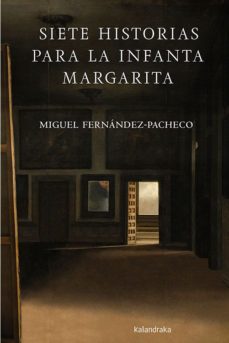 siete historias para la infanta margarita-miguel angel fernandez pacheco-9788484644255