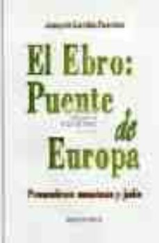 el ebro: puente de europa, pensamiento musulman y judio-9788484651055