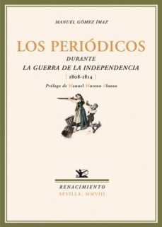los periodicos durante la guerra de la independencia-m. gomez iman-9788484724155
