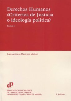 derechos humanos ¿criterios de justicia o ideologia politica?-9788484812555
