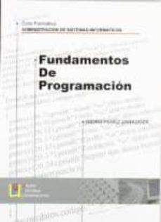 fundamentos de programacion (ciclo formativo: administracion de s istemas informaticos)-isabel perez zaragoza-9788484915355