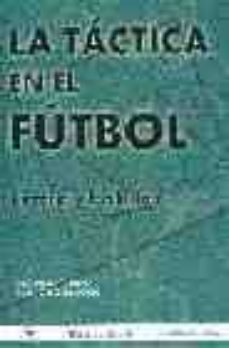 la tactica en el futbol: historia y evolucion-juan merce cervera-javier mundina gomez-9788487520655