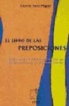 el libro de las preposiciones: diccionario de dificultades de uso de las preposiciones en el idioma frances-concha sanz miguel-9788488480255