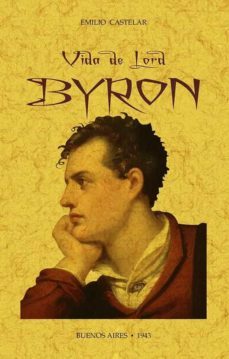 vida de lord byron (ed. facsimil de la obra de 1943)-9788490016855