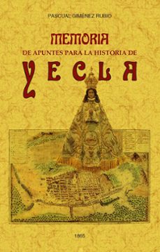 memoria de apuntes para la historia de yecla-pascual gimenez rubio-9788490017555