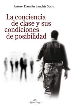 la conciencia de clase y sus condiciones de posibilidad-9788490119655