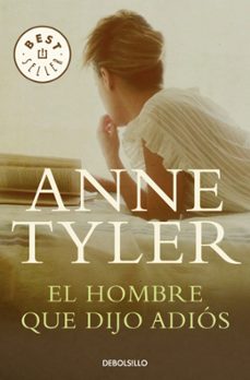 el hombre que dijo adios-anne tyler-9788490327555