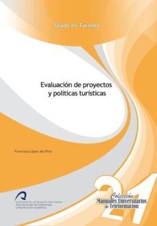 evaluacion de proyectos y politicas turisticas-francisco lopez del pino-9788490420355