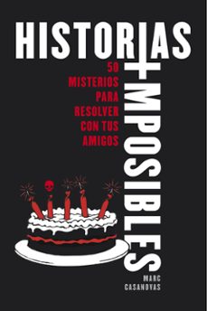 historias imposibles: 50 misterios para resolver con tus amigos-9788490435755