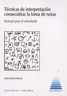 tecnicas de interpretacion consecutiva: la toma de notas-clara bosch march-9788490450055