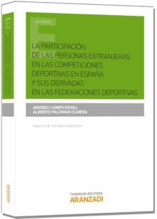 la participacion de las personas extranjeras en las competiciones deportivas en españa y sus derivadas en las federaciones deportivas-9788490594155