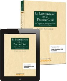 legitimacion en el proceso civil. los titulares de la accion fund amentos y reglas-9788490597255