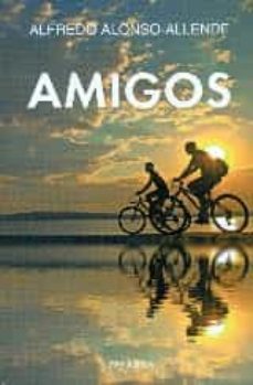 amigos-alfredo alonso allende-9788490611555