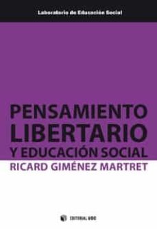 pensamiento libertario y educacion social-ricard gimenez martret-9788490644355