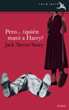 pero... ¿quién mató a harry?-jack trevor story-9788490650455