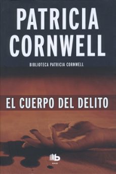 el cuerpo del delito (doctora kay scarpetta 2) (ebook)-patricia cornwell-9788490693155