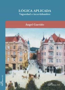 logica aplicada: vaguedad e incertidumbre-angel garrido-9788490852255
