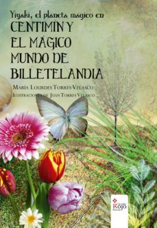 yiyaki, el planeta magico en centimin y el magico mundo de billetelandia (ebook)-maria lourdes torres velasco-9788490956755