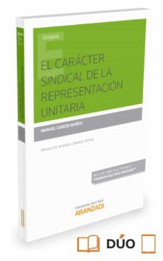 el caracter sindical de la representacion unitaria-manuel garcia muñoz-9788490986455