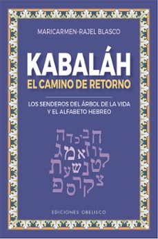 kabalah - el camino del retorno-maria del carmen blasco ruiz-9788491116455