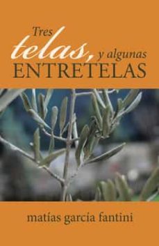 (i.b.d.) tres telas, y algunas entretelas-matias garcia fantini-9788491124955