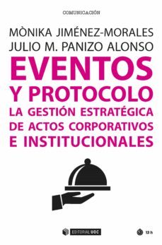 eventos y protocolo. la gestion estrategica de actos corporativos e institucionales-9788491166955