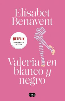 valeria en blanco y negro (saga valeria 3)-elisabet benavent-9788491294955