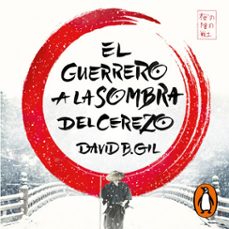 el guerrero a la sombra del cerezo (audiolibro)-david b. gil-9788491295655