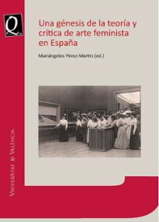 una genesis de la teoria y critica de arte feminista en españa-9788491337355