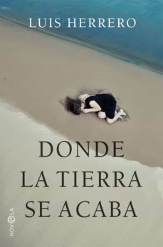 donde la tierra se acaba-luis herrero-9788491649755