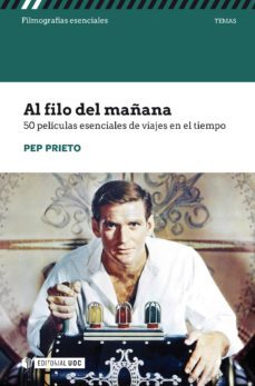 al filo del mañana. 50 peliculas esenciales de viajes en el tiempo (ebook)-pep prieto-9788491804055