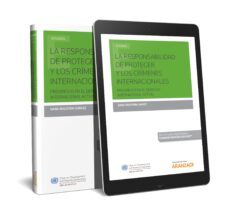 responsabilidad de proteger y los crimenes internacionales-sara irigoyen chavez-9788491976455