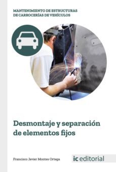(i.b.d.) desmontaje y separacion de elementos fijos-francisco javier montes ortega-9788491980155