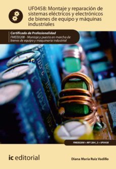 (i.b.d.) mfmee0208 montaje y reparacion de sistemas electricos y electronicos de bienes de equipo y maquinas industriales.        8-diana maria ruiz vadillo-9788491984955