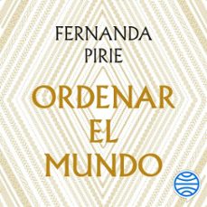 ordenar el mundo (audiolibro)-fernanda pirie-9788491994855