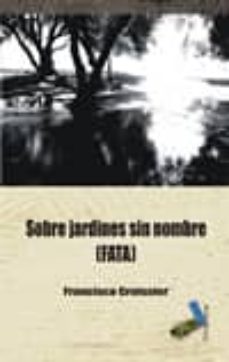 sobre jardines sin nombre-francisco croissier-9788492528455