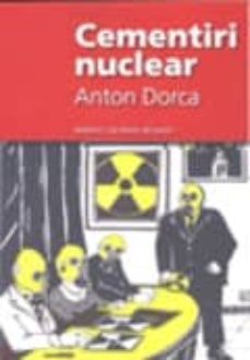 cementiri nuclear-anton dorca-9788492673155