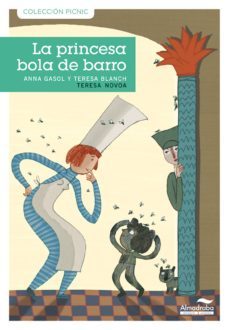 la princesa bola de barro-teresa blanch-anna gasol-9788492702855