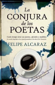 la conjura de los poetas-felipe alcaraz-9788492924455