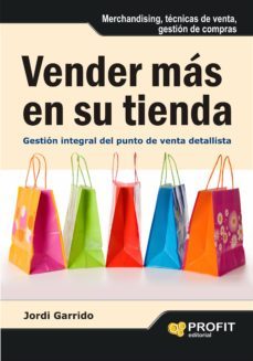 vender mas en su tienda: gestion integral del punto de venta deta llista-9788492956555