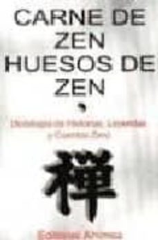 carne de zen, huesos de zen: antologia de historias, leyendas y c uentos zen-9788493125455
